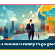 Is your business ready to go global?