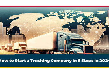 How to Start a Trucking Company in 8 Steps in 2024